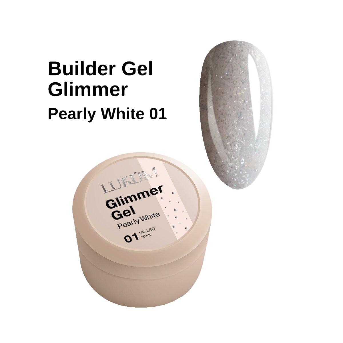 Lukum Glimmer Builder Gel 01, 30 ml (Pearly White )