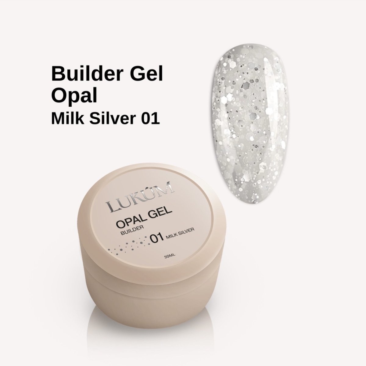 Lukum Opal Builder Gel 01, 30 ml (Milk Silver)