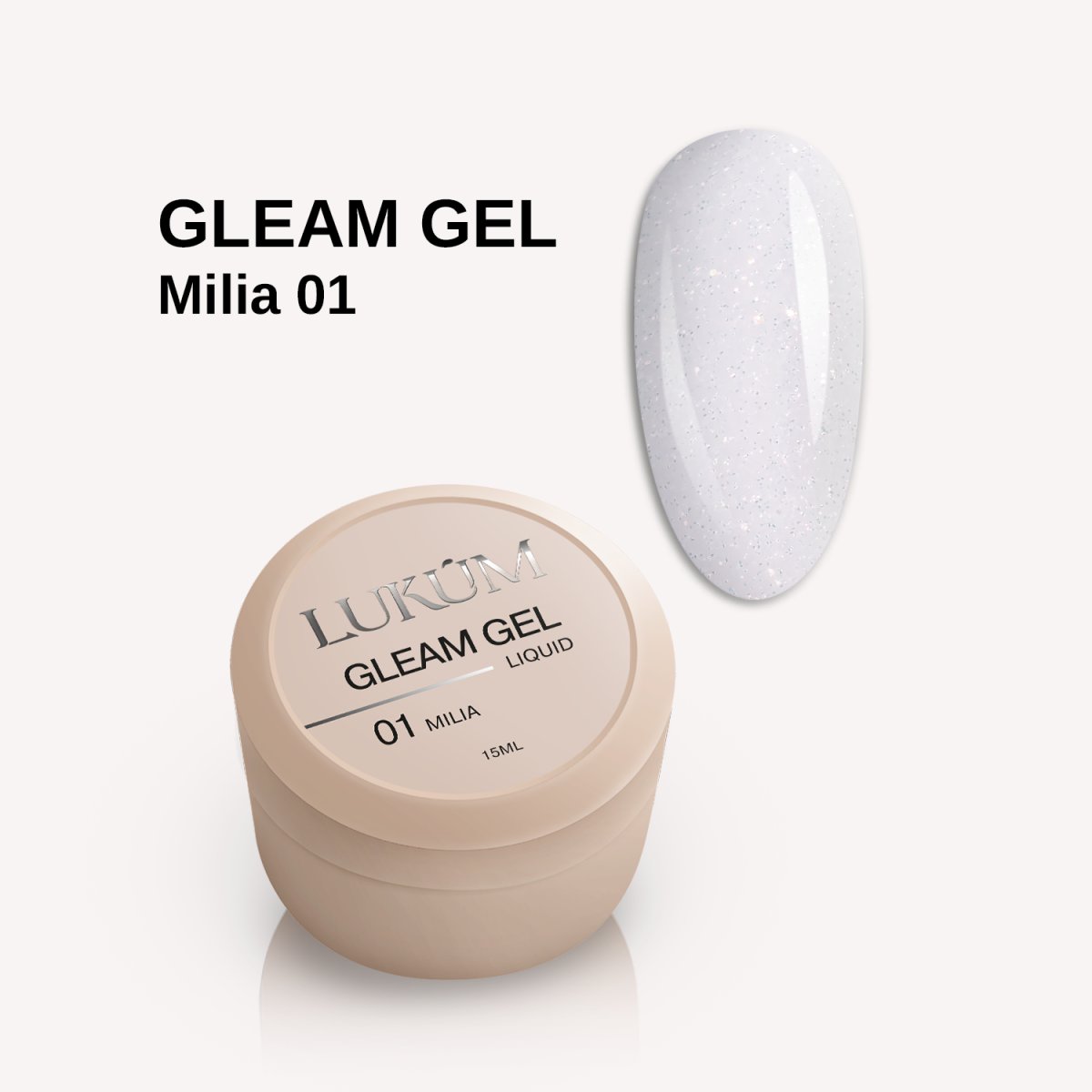 Lukum Gleam Liquid Gel 01, 15 ml (Milia )