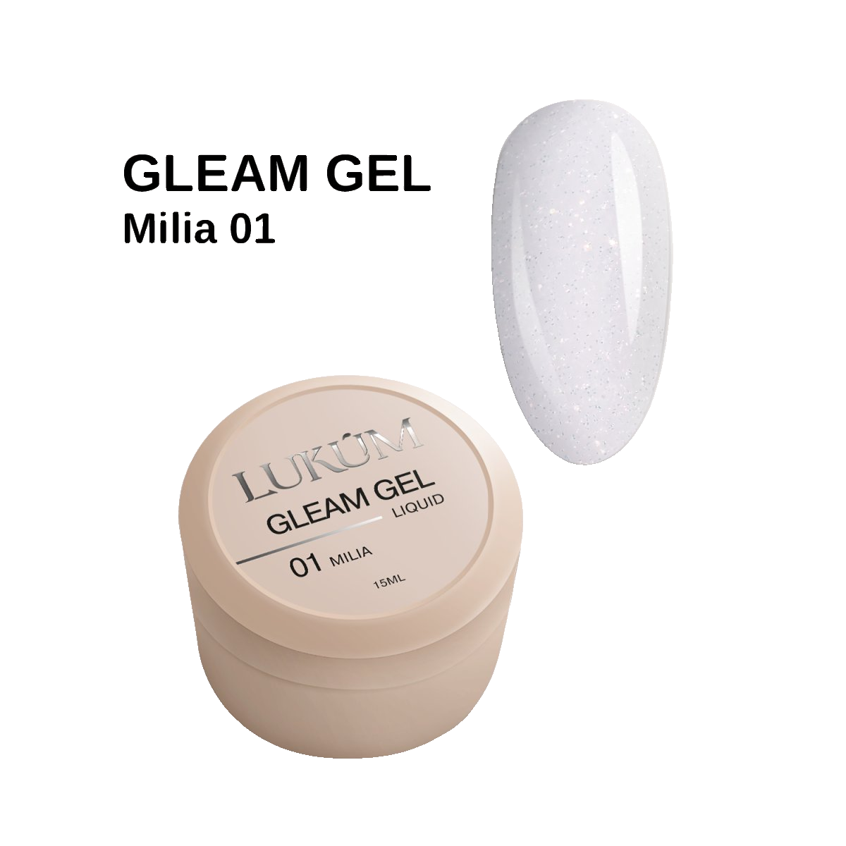 Lukum Gleam Liquid Gel 01, 15 ml (Milia )