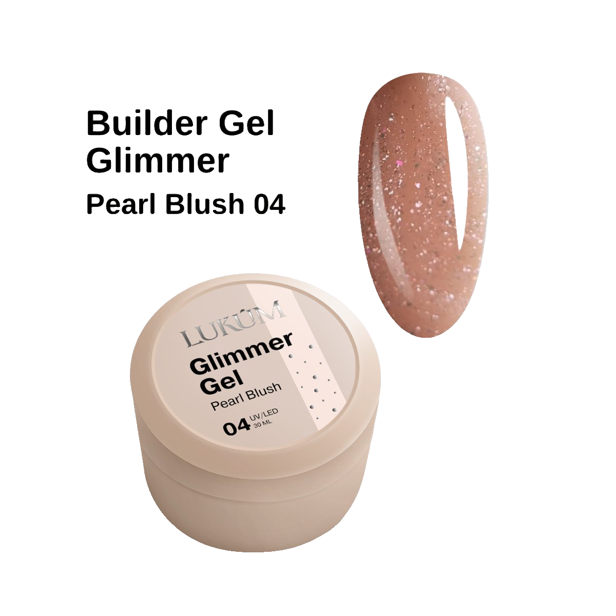 Lukum Glimmer Builder Gel 04, 30 ml (Pearls Blush)